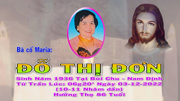 Lễ Tang Bà Cố Maria Đỗ Thị Đơn 03 12 2022