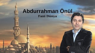 Abdurrahman Önül Fani Dünya (Altyazılı) Resimi