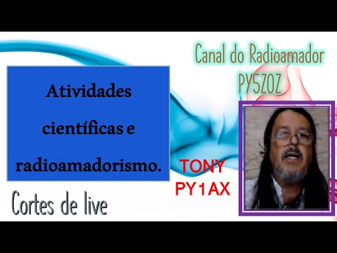 Corte de live | PY1AX: Parceria do radioamadorismo com o ensino e a pesquisa