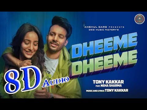8d-audio---dheeme-dheeme---tony-kakkar-ft.-neha-sharma---new-hindi-song-2019