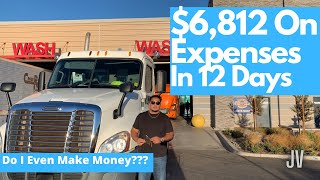 $6,812 On Expenses Do I even make money?!! | 22yrd old Owner Op