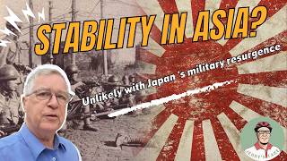 Stability in Asia Unlikely While Japan's Military Resureges
