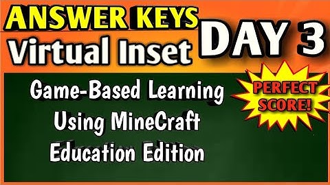 VINSET 2.0 DAY 3 ANSWER KEY | Game- Based Learning Using Minecraft Education Edition