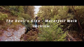 The Devil’s Glen - waterfalls walk. Wicklow