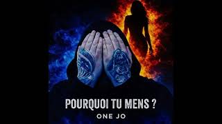 One Jo - Pourquoi Tu Mens ?