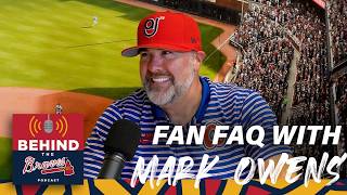 Fan FAQ With Mark Owens | Behind the Braves Podcast