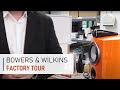 Bowers & Wilkins Factory Tour with Andy Kerr