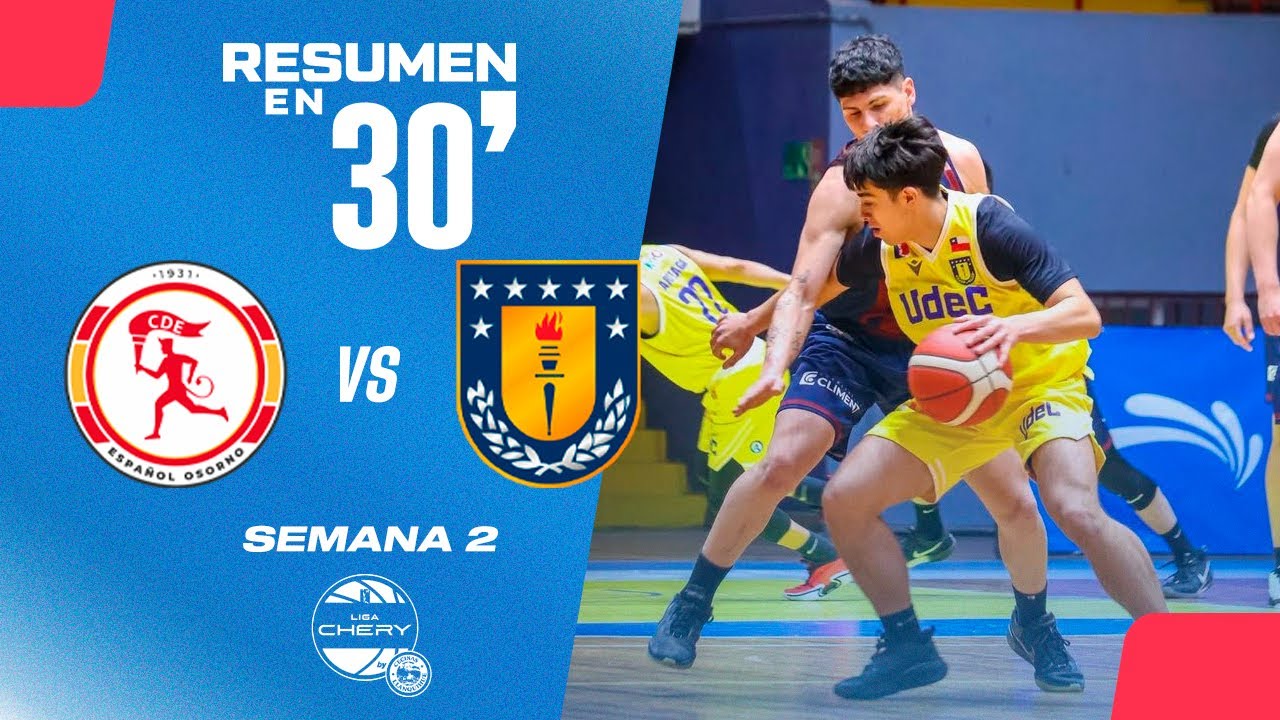 🏀Resumen en 30´: Español de Osorno vs UdeC - Semana 2 Liga CHERY by Cecinas Llanquihue 2025