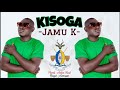 Jamu K Kisoga Official Audio Jamu K Kisoga Official Audio