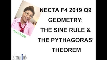 FORM 4 NECTA MATH Q9 2019 - THE SINE RULE AND THE PYTHAGORAS