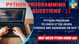 Celebrity P11 | Python Program to Check If The Given Strings Are Anagram Or Not. | Python Program Explanation Profile