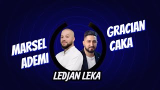 Marsel Ademi \u0026 Gracian Caka - Ledjan Leka