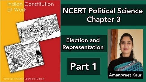Class 11th POLITICAL SCIENCE NCERT Chapter 3- Election and Representation Part 1