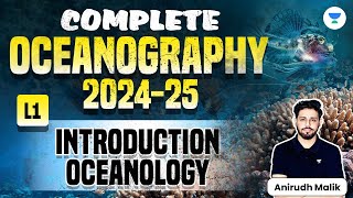 Complete Oceanography | L1 | Introduction of Oceanology | UPSC 2024-25 | Anirudh Malik