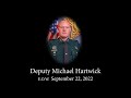 Deputy Michael Hartwick - E.O.W. September 22nd, 2022