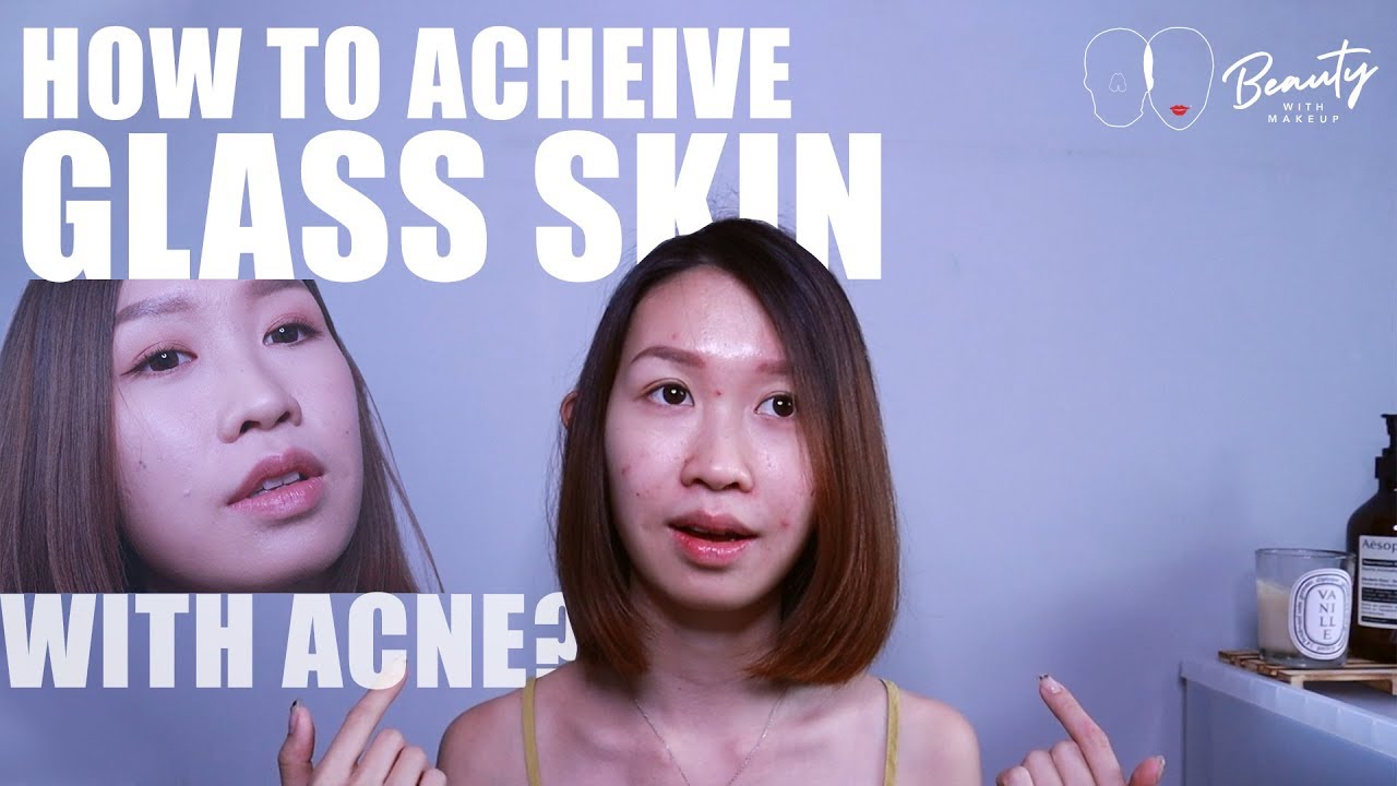 How to achieve glass skin makeup with acne/pimples?