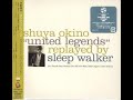 Shuya Okino &#39;United Legends&#39; Replayed By Sleep Walker CD1