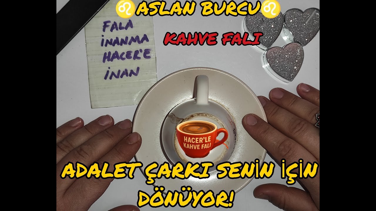 ASLAN BURCU KKAHVE FALI. KADER ÇARKLARI SENİN İÇİN DÖNÜYOR #aslanburcu #kahvefalı #hacerlekahvefalı