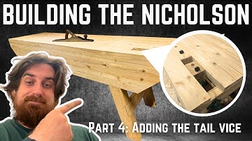 Nicolson Workbench Build  Part 4  making a Tail Vice /wagon vice