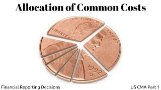 Allocation of Common Costs|Performance Management and Measures | US CMA Part 1| US CMA course
