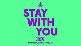 Miniatura de "Never Sleeps - Stay With You (feat. Afrojack, Dubvision, Manse)  [Tomorrowland Music]"