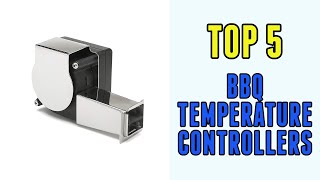 Best BBQ Temperature Controllers: burning with the perfect BBQ