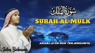 SURAT AL MULK - Salim Bahanan | Arab,Latin dan Terjemahnya |