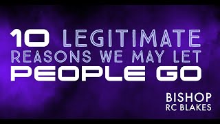 10 LEGITIMATE REASONS TO LET PEOPLE GO