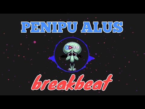 PENIPU ALUS || BREAKBEAT