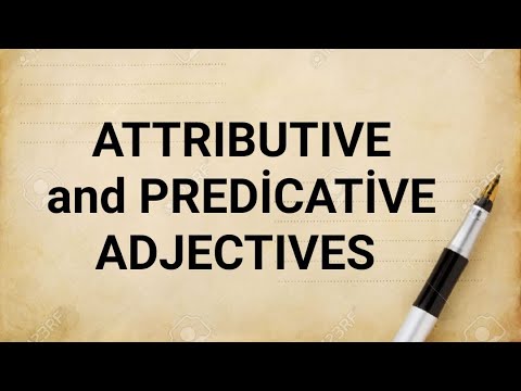 Attributive and Predicative Adjectives