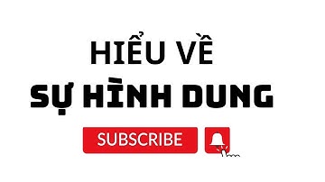HIỂU VỀ TRÍ HÌNH DUNG TƯỞNG TƯỢNG