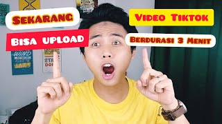 CARA UPLOAD VIDEO TIKTOK BERDURASI 3 MENIT