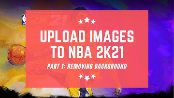NBA 2K21 Image Uploader Pt. 1: Removing Background