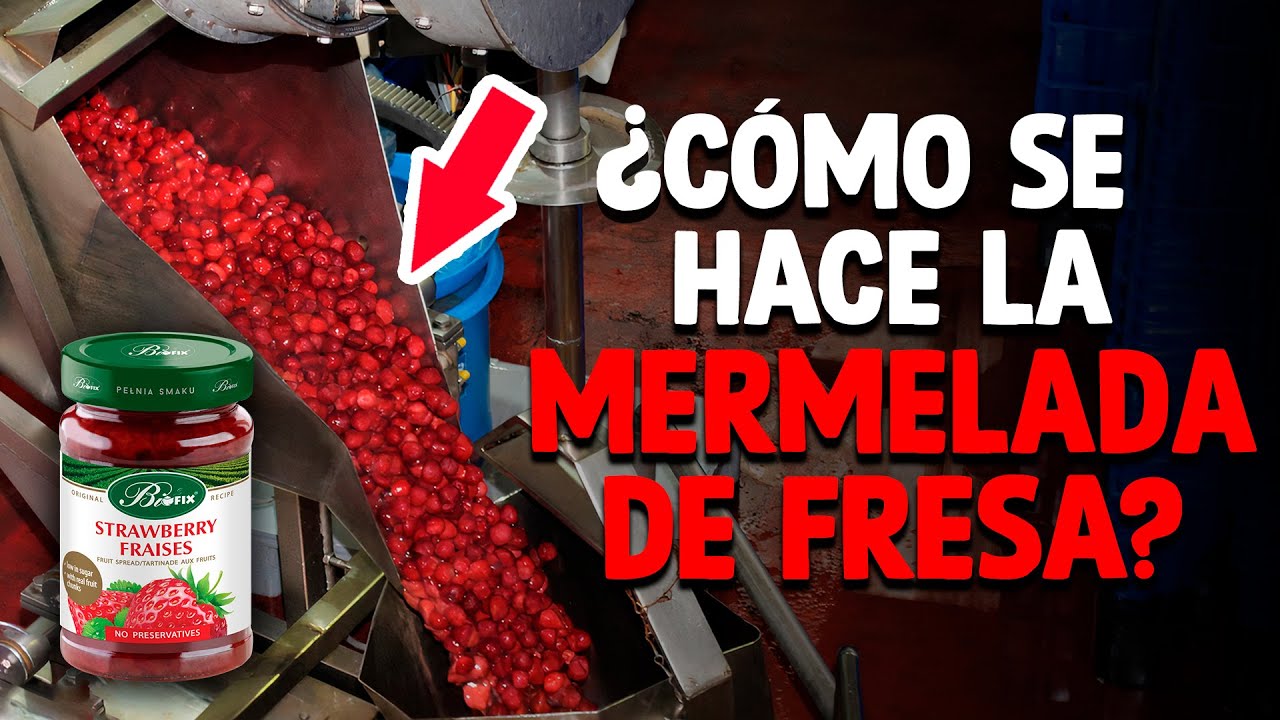 Cómo Se Hace La MERMELADA De FRESA? [Proceso En Fábrica] - YouTube