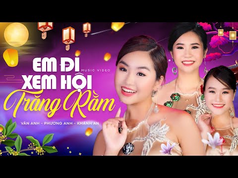 Video Em Đi Xem Hội Trăng Rằm - Khánh An, Vân Anh, Phương... - youtube