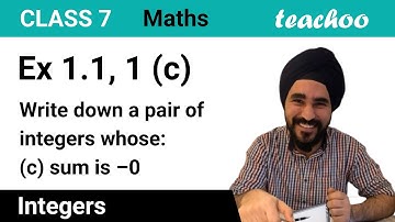 Ex 1.1, 1 - Write down a pair of integers whose: (c) sum is 0 - Teachoo