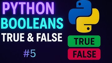 Python Booleans | True, False, Logic Operators | Complete Guide | #5