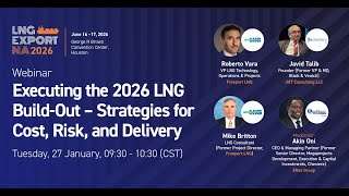 Executing the LNG Build-Out - Strategies for Cost, Risk, and Delivery