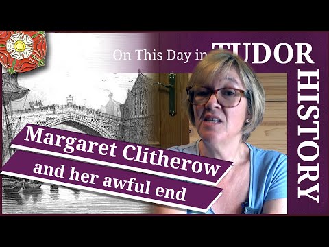 March 25 - Margaret Clitherow, the Pearl of York, and her awful end