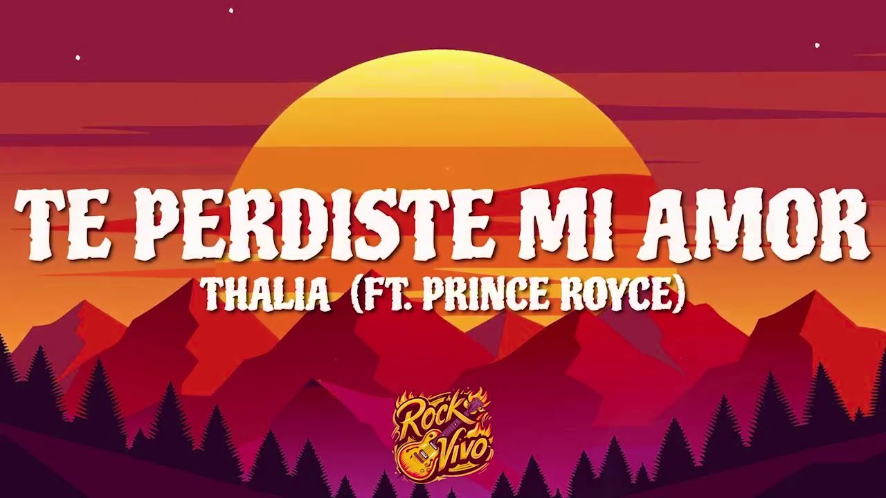 Thalia - Te Perdiste Mi Amor Ft. Prince Royce (Letra/Lyrics)