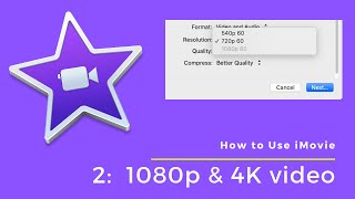 How to Actually Export 1080p & 4K Videos in iMovie - How to Use iMovie