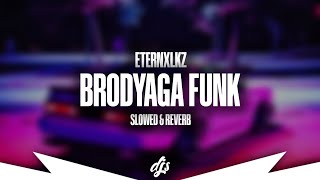 Eternxlkz - Brodyaga Funk (Slowed & Reverb) [Phonk]