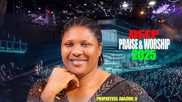 Deep Praise & Worship  2025 || ADAZION IJ Live @Adoration Ground || Igbo Gospel Music Video 2025