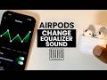 How to Change Equalizer (EQ) Sound on AirPods - Improve Sound