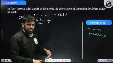 In four throws with a pair of dice, what is the chance of throwing doublets twice at least?....