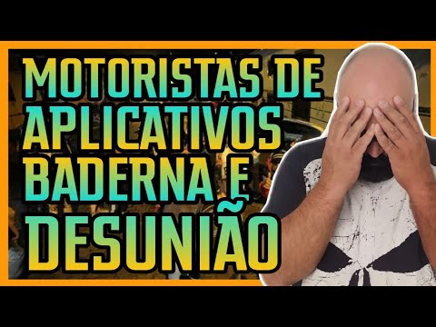 RAÇA DESUNIDA E BADERNEIRA ESSA DE MOTORISTA DE APLICATIVOS - YouTube