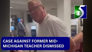 Case dismissed against former teacher accused of sexual assault