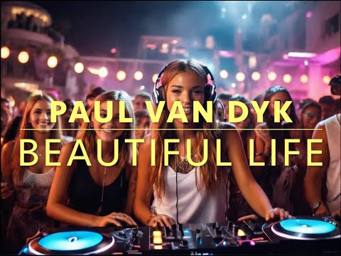 Paul Van Dyk - Beautiful Life Extended -