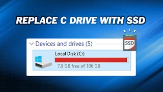 How to Replace C Drive with SSD in Windows Easily