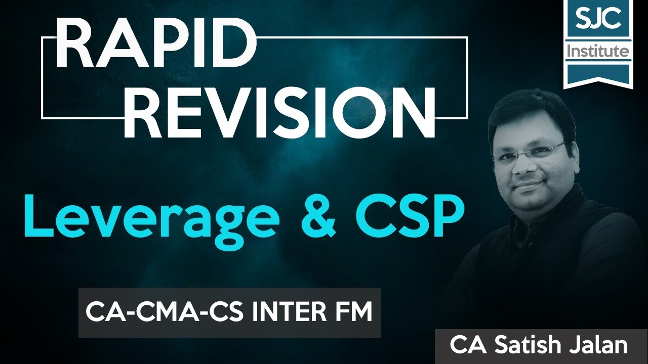 Rapid Revision | FM | Leverage and CSP | CA-CMA-CS Inter | Satish Jalan ...